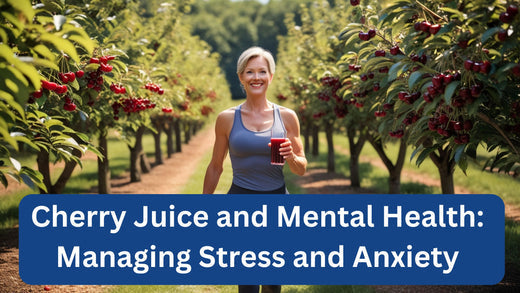 Cherry Juice and Mental Health: Managing Stress and Anxiety