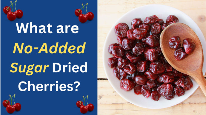 What are No-Added Sugar Dried Cherries?